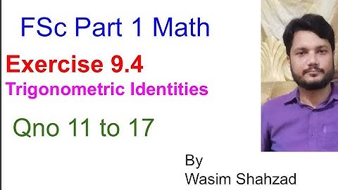 FSc part 1 math Ch 9 Ex 9.4 Qno 11 to 17 Trigonometric Identities Class 11 ICS