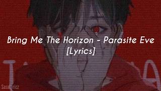 Bring Me The Horizon - Parasite Eve [Lyrics]
