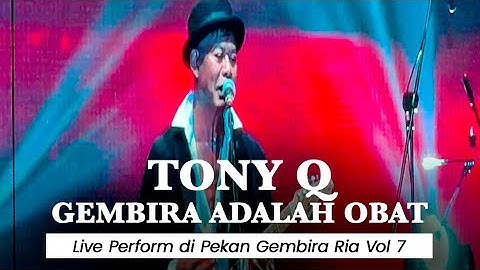 TONY Q RASTAFARA - GEMBIRA ADALAH OBAT 🔥 LIVE PERFORM AT PEKAN GEMBIRA RIA VOL 7 🔥