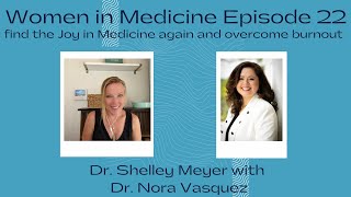 Finding Joy in Medicine with Dr. Nora Vasquez