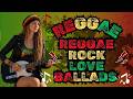 Slow Rock Reggae Love Songs Collection 💕 Romantic Ballads | Nonstop Love Mix