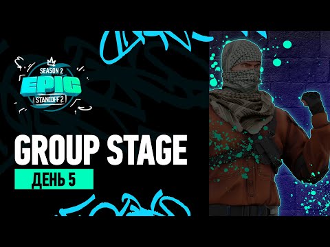 EPIC STANDOFF 2: SEASON 2 | Group Stage - Day 5