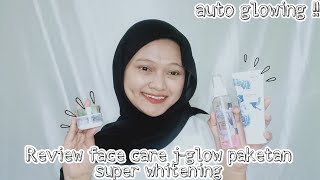 AUTO GLOWING ! REVIEW FACE CARE J-GLOW PAKETAN SUPER WHITENING