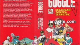 GOGGLE V - SERANGAN BONEKA TERKUTUK (BAGIAN KEDUA)