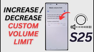 Galaxy S25/S25+/Ultra: How to Increase/Decrease Custom Volume Limit screenshot 4