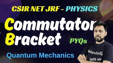 Commutator Bracket Questions | CSIR NET & GATE Physics PYQs | Quantum Mechanics MCQs Explained