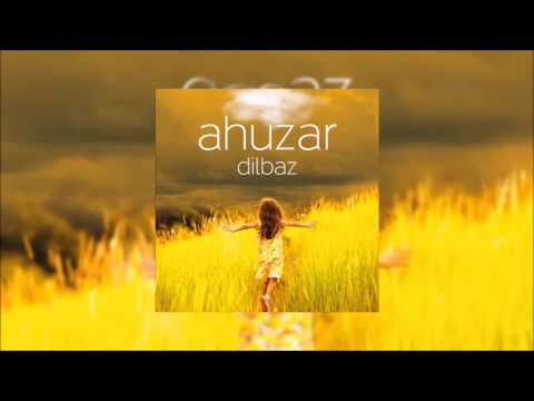Ahuzar - Dilbaz Ahuzar