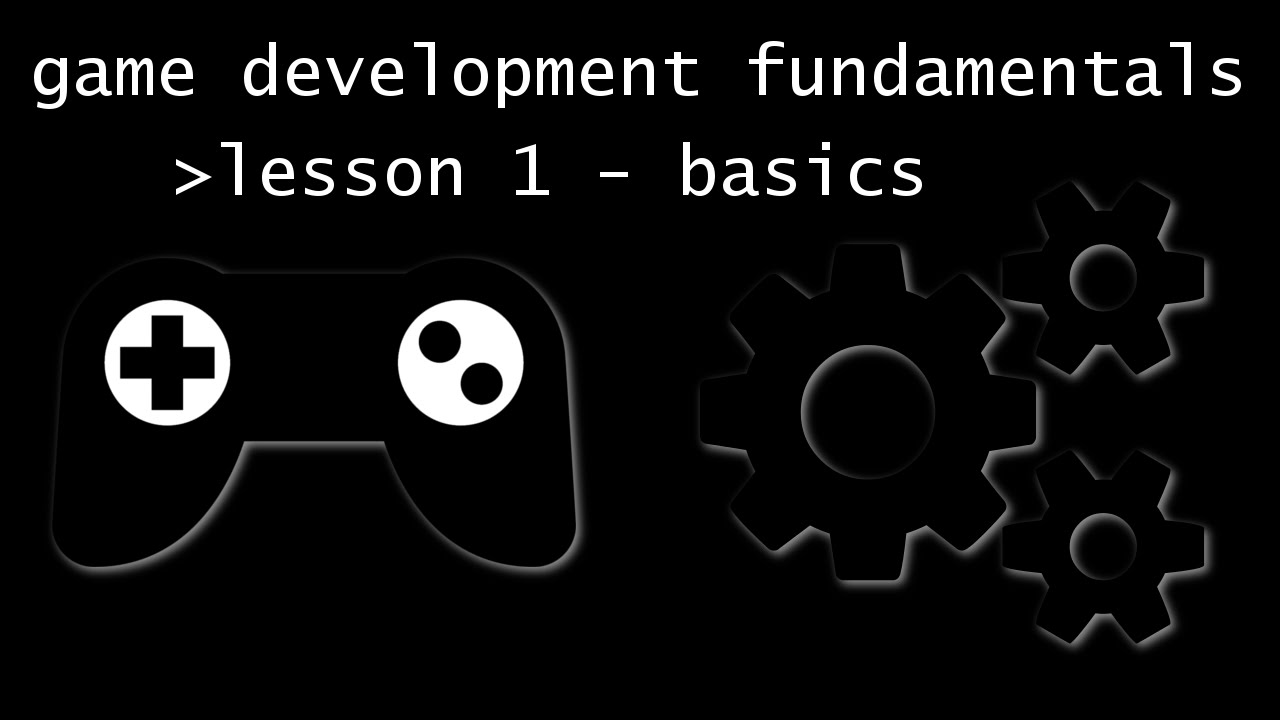 Game Programming Fundamentals: Lesson 1, Part 1 - YouTube