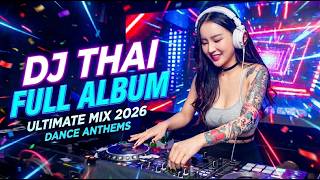 Thailand Club Bangers 2026 | DJ Full Bass Remix