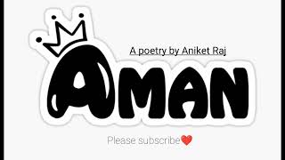 Aman Name Poetry❤ || Aman Name Status || Happy Birthday Aman🎉 #aniketraj #aman