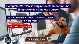 🔥🤩 (#16) Complete WordPress Plugin Development in Hindi | What is Global Database Object in WP