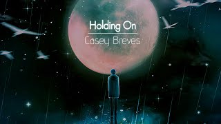 [한글번역] Casey Breves - Holding On