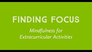 Finding Focus – Mindfulness for Extracurricular Activities