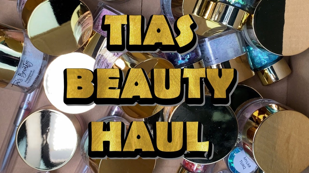 TIAS BEAUTY NAIL HAUL