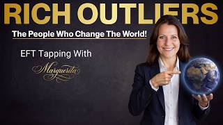 Live EFT Tapping - Become A Rich Outlier Who Changes The World