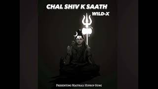 Wild-X Chal Shiv K Saathprod. By Vibhor Official Maithali Rap Song
