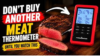 Don't Buy Another Meat Thermometer Until You Watch This