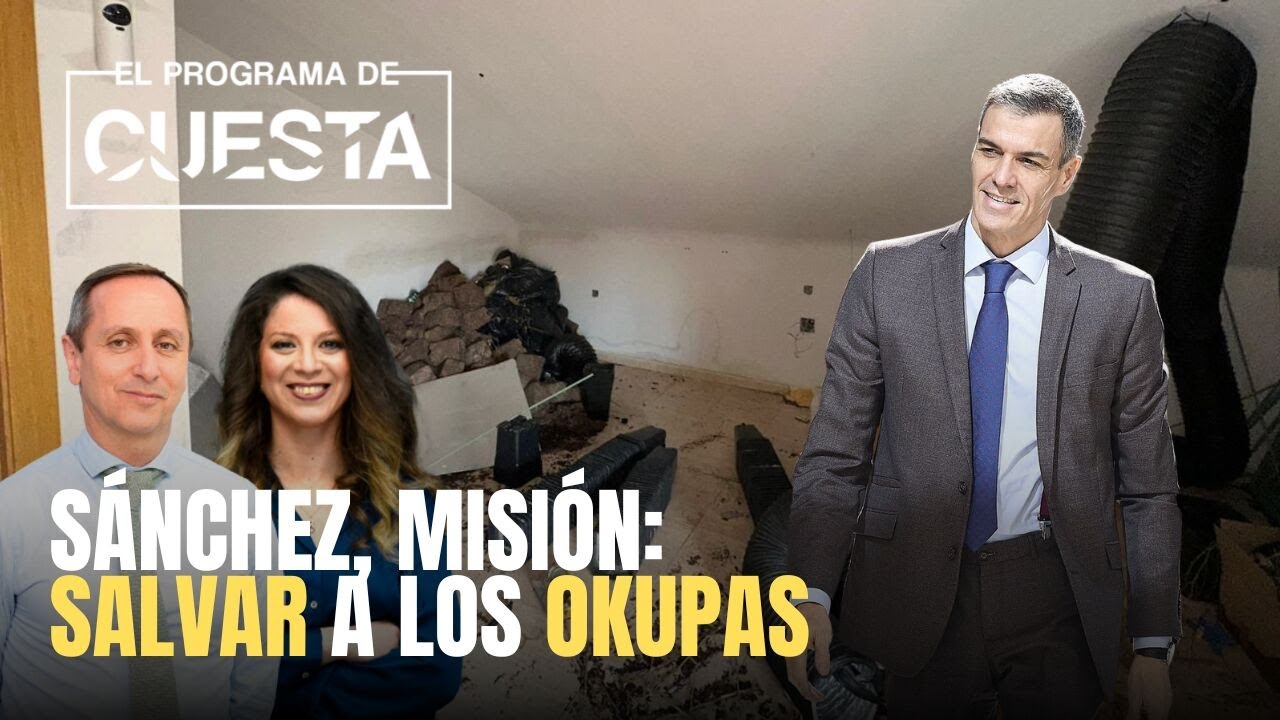 Las artimañas de Sánchez para seguir favoreciendo a los okupas