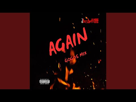 Dj Luis Fuentes - AGAIN (GOGOS MIX)