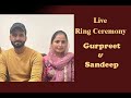 Live ring ceremony gurpreet  sandeep