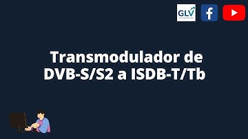 Transmodulador de DVB-S/S2 a ISDB-T/Tb 🛰️🛰️🛰️