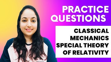 Practice Questions on Classical Mechanics- Special Theory of Relativity  #csirnetphysics