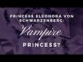 Eleonora von Schwarzenberg: Vampire Princess?