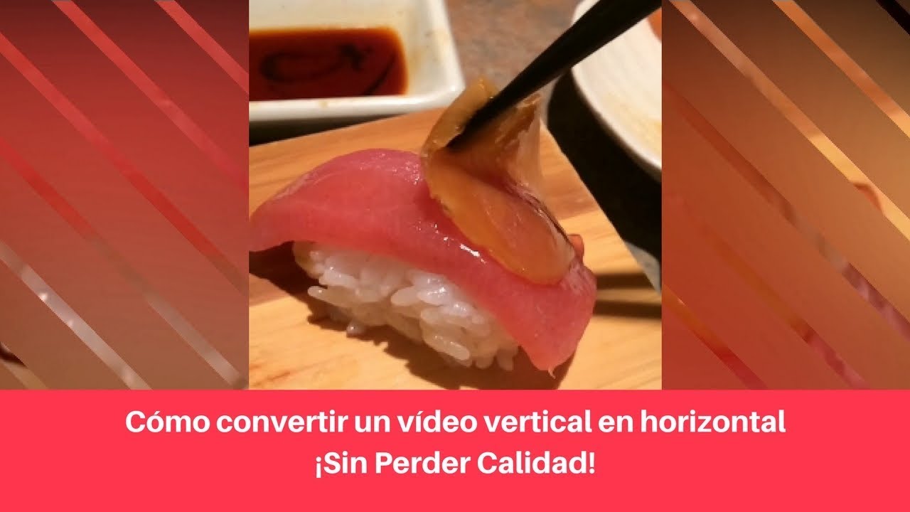 Como Convertir Un Video Vertical En Horizontal Sin Perder Calidad