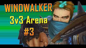 Windwalker Monk 3v3 Arena #3 [Shadowlands]