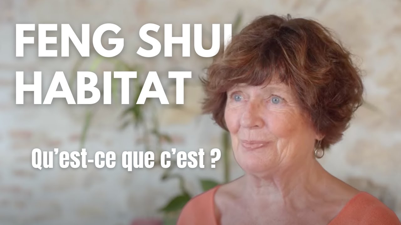 Qu'est ce que le feng shui de l'habitat