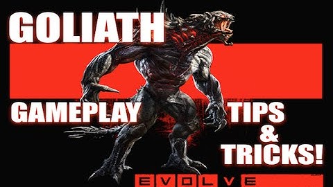 Evolve gameplay tips Goliath!
