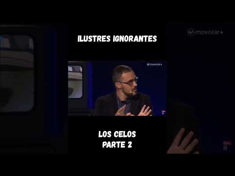 Ilustres Ignorantes. PARTE 2 Los celos.
