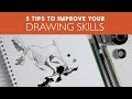 5 Drawing Tips to Improve your Art