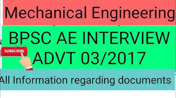 Mechanical Interview ||BPSC Ae 03/2017 ||Full information about documents