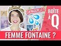 SUIS-JE UNE FEMME FONTAINE ?