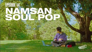 [PLAYLIST] EP.14 NAMSAN SOUL POP PLAYLIST⎪남산에서 듣기 좋은 소울 팝 플레이리스트