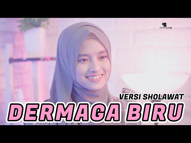 DERMAGA BIRU VERSI SHOLAWAT - FATHIMATUZ ZAHRO M class=