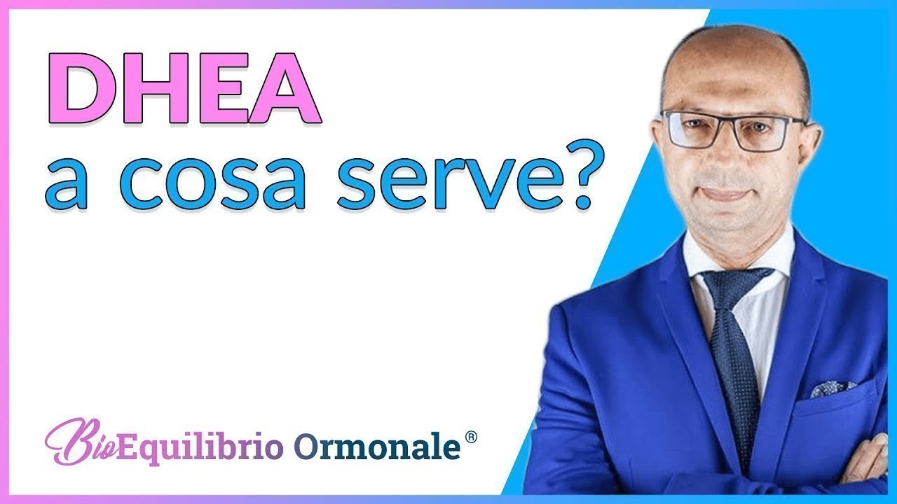 A che cosa serve il Dhea ?