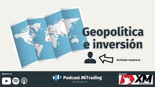 La geopolítica y su relación con nuestras inversiones