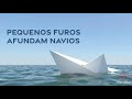 Pequenos furos afundam navios