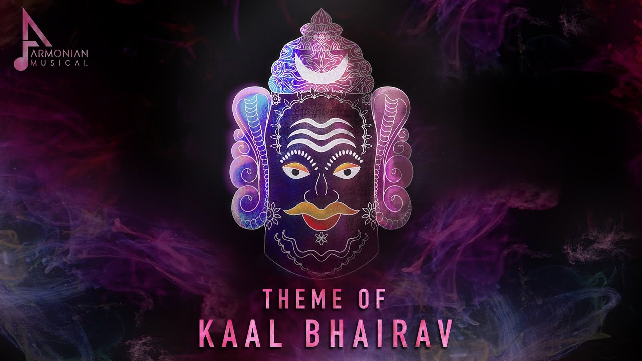 Theme of Kaal Bhairav   Armonian