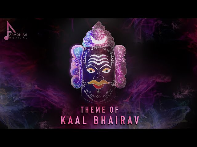 Theme of Kaal Bhairav - Armonian class=