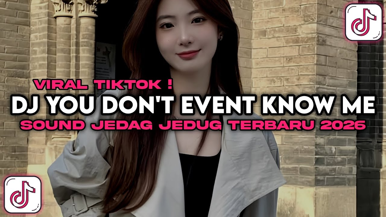 DJ YOU DON'T EVENT KNOW ME BREKBEAT | SOUND JEDAG JEDUG VIRAL TIKTOK TERBARU 2026 !