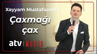Xəyyam Mustafazadə - Çaxmağı çax