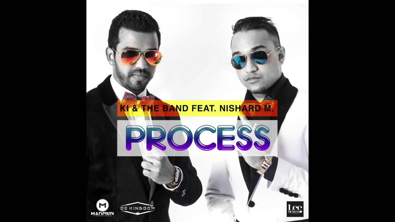 Process - KI & the Band ft. nishard M (NEW SOCA 2016)
