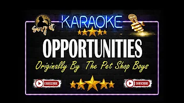Opportunities - The Pet Shop Boys - Sing It Karaoke