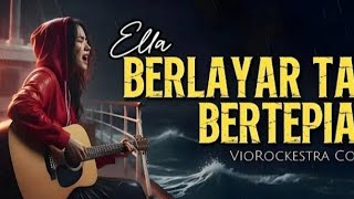 Berlayar Tak Bertepian -Ella || Rock Ballad  Emosional || VioRockestra 