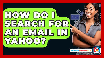 How Do I Search For An Email In Yahoo? - SearchEnginesHub.com