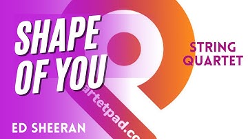 Shape Of You for String Quartet