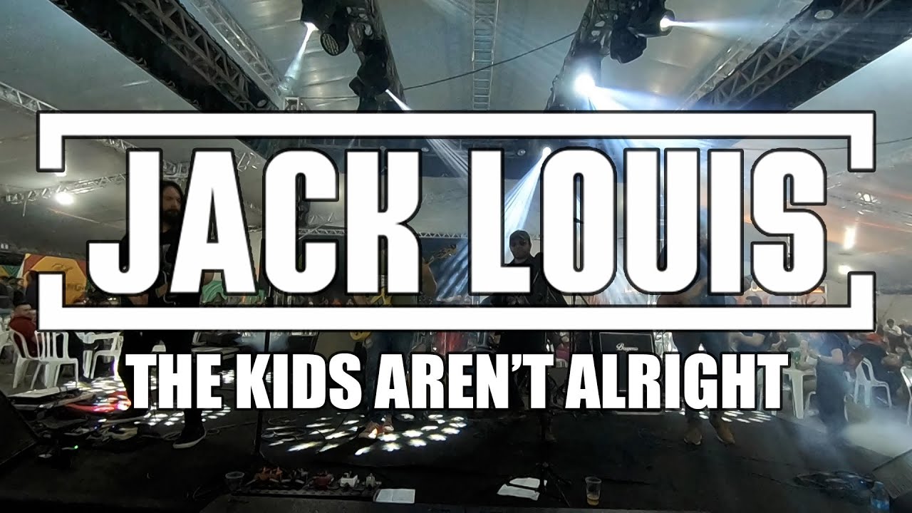 Jack Louis The Kids Arent Alright YouTube Jack louis the kids arent alright youtube